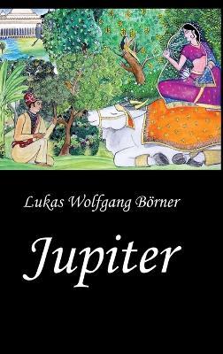 Jupiter - Die Wunschkuh des Kalidasa - Lukas Wolfgang Börner - cover
