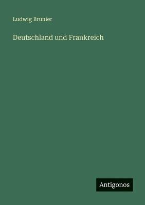 Deutschland und Frankreich - Ludwig Brunier - cover