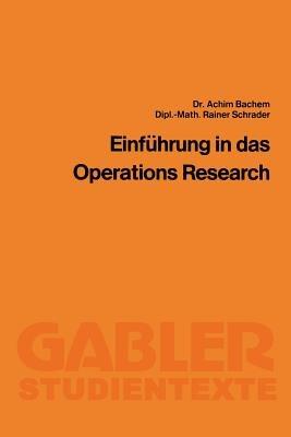 Einführung in das Operations Research - Achim Bachem,Rainer Schrader - cover