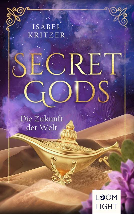 Secret Gods 2: Die Zukunft der Welt - Christin Giessel,Isabel Kritzer - ebook