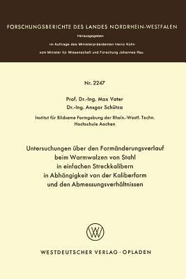 Untersuchungen über den Formänderungsverlauf beim Warmwalzen von Stahl in einfachen Streckkalibern in Abhängigkeit von der Kaliberform und den Abmessungsverhältnissen - Max Vater - cover