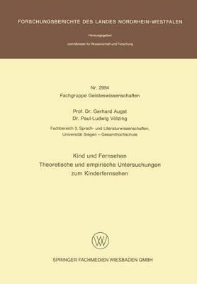 Kind und Fernsehen: Theoretische und empirische Untersuchung zum Kinderfernsehen - Gerhard Augst - cover