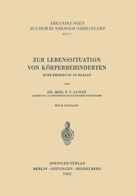 Zur Lebenssituation von Körperbehinderten: Eine Erhebung in Berlin - P.V. Lundt - cover