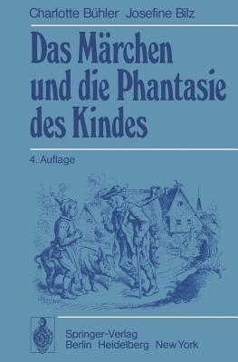 Das Märchen und die Phantasie des Kindes - C. Bühler,J. Bilz - cover