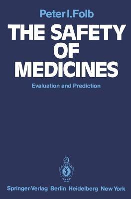 The Safety of Medicines: Evaluation and Prediction - P. I. Folb - cover