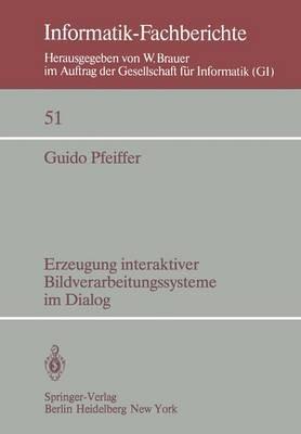 Erzeugung interaktiver Bildverarbeitungssysteme im Dialog: Konzepte, Entwurf und Implementierung eines Dialogsystems für die Bildverarbeitung in der Medizin - G. Pfeiffer - cover