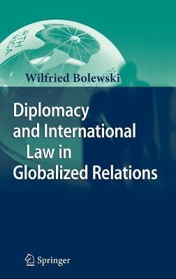 Diplomacy and International Law in Globalized Relations - Wilfried Bolewski - cover