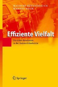 Effiziente Vielfalt: Die dritte Revolution in der Automobilindustrie - Mathias Hüttenrauch,Markus Baum - cover
