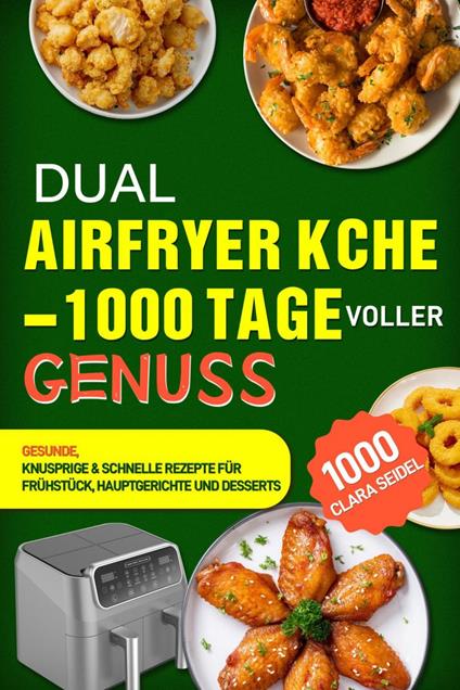 Dual Airfryer Küche – 1000 Tage voller Genuss