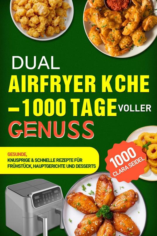 Dual Airfryer Küche – 1000 Tage voller Genuss