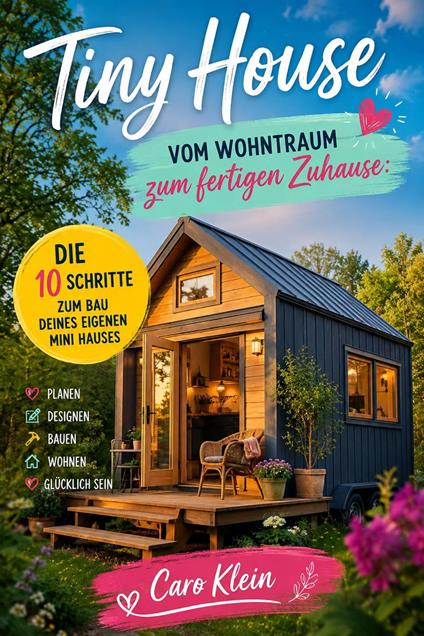 Tiny House - Vom Wohntraum zum fertigen Zuhause