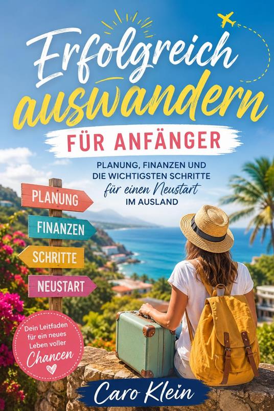 Erfolgreich auswandern für Anfänger