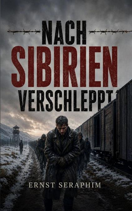 Nach Sibirien verschleppt