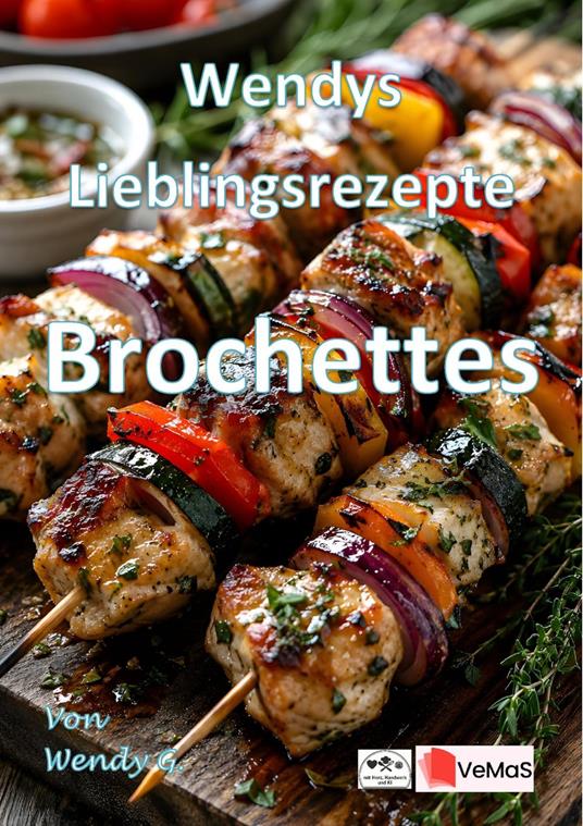 Wendys Lieblingsrezepte - Brochettes