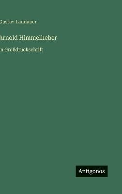 Arnold Himmelheber: in Großdruckschrift - Gustav Landauer - cover