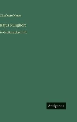 Kajus Rungholt: in Großdruckschrift - Charlotte Niese - cover