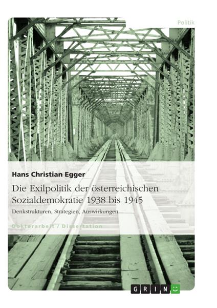 Die Exilpolitik der österreichischen Sozialdemokratie 1938 bis 1945