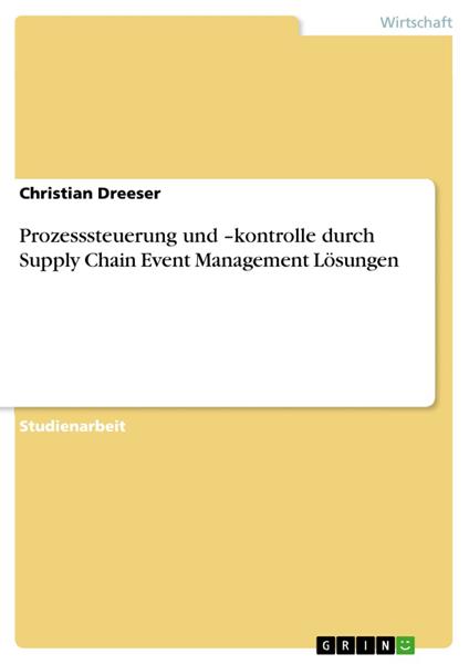 Prozesssteuerung und –kontrolle durch Supply Chain Event Management Lösungen