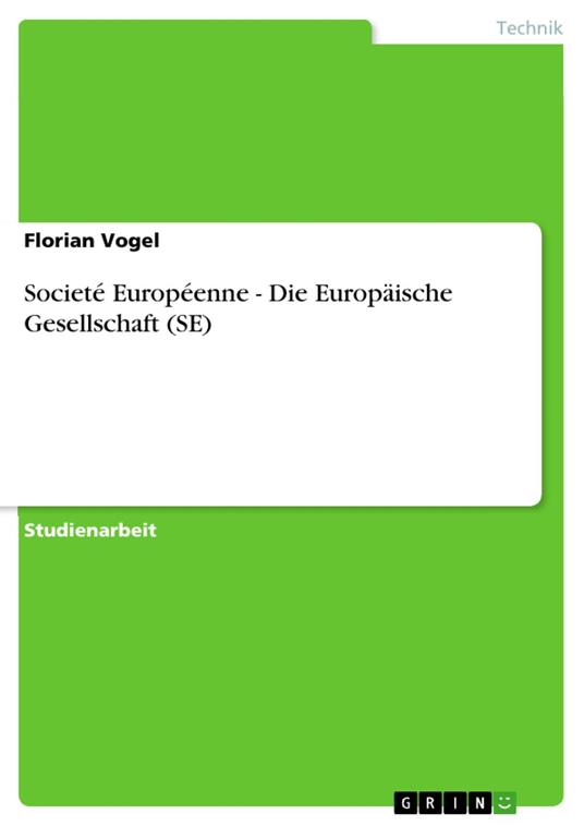 Societé Européenne - Die Europäische Gesellschaft (SE)