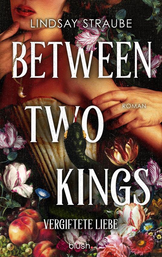 Between Two Kings - Vergiftete Liebe - Lindsay Straube,Bernd Stratthaus - ebook