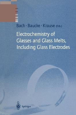 Electrochemistry of Glasses and Glass Melts, Including Glass Electrodes - cover