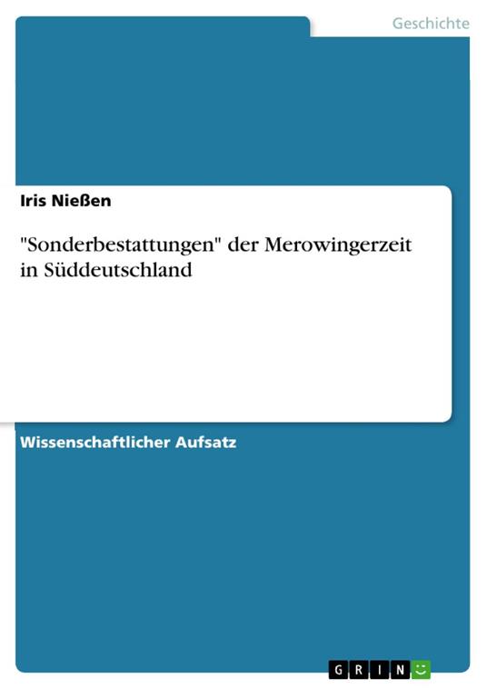 "Sonderbestattungen" der Merowingerzeit in Süddeutschland