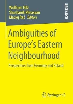 Ambiguities of Europe’s Eastern Neighbourhood: Perspectives from Germany and Poland - cover