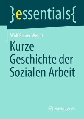 Kurze Geschichte der Sozialen Arbeit - Wolf Rainer Wendt - cover