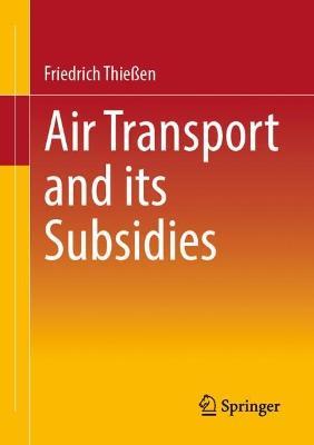 Air Transport and its Subsidies - Friedrich Thießen - cover