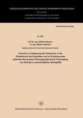 Versuche zur Steigerung der Temperatur in der Schmelzzone des Kupolofens und zur Erzielung eines optimalen thermischen Wirkungsgrades durch Verwendung von HC-Koks in unterschiedlicher Stückgröße - Wilhelm Patterson - cover