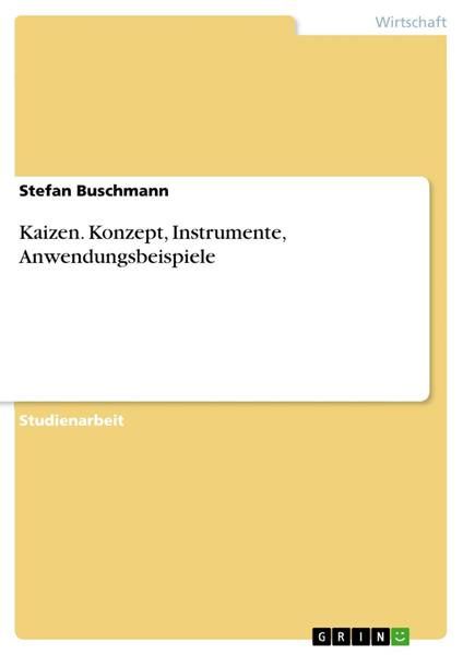 Kaizen. Konzept, Instrumente, Anwendungsbeispiele
