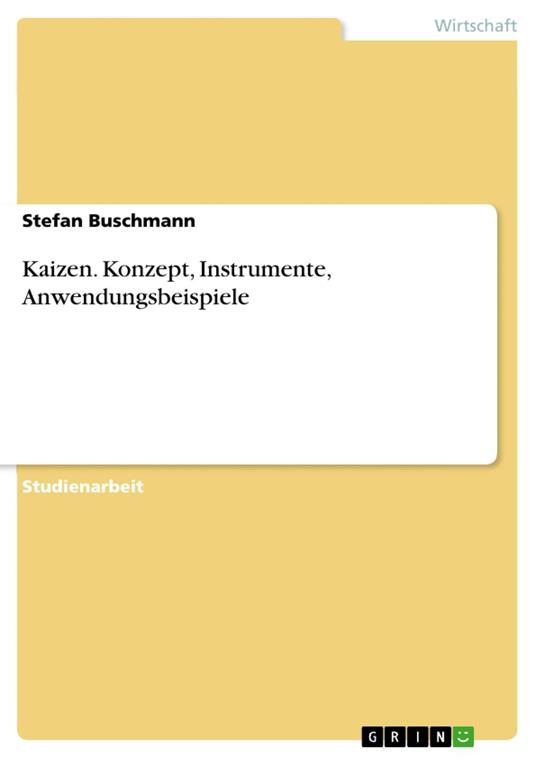 Kaizen. Konzept, Instrumente, Anwendungsbeispiele
