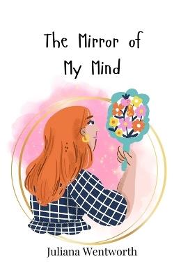 The Mirror of My Mind - Juliana Wentworth - cover