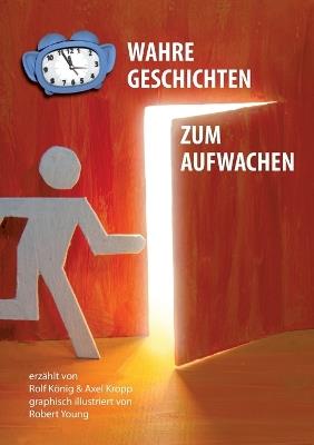 Wahre Geschichten zum Aufwachen - Rolf König,Axel Kropp,Robert Young - cover