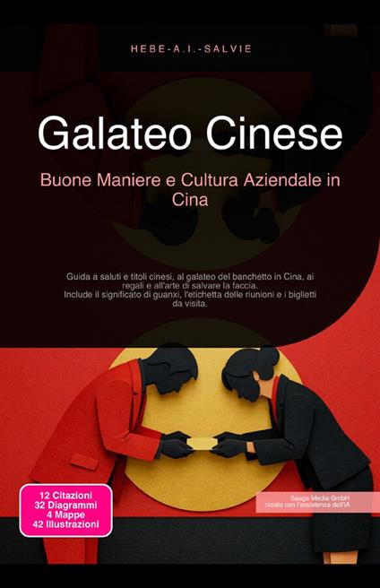 Galateo Cinese: Buone Maniere e Cultura Aziendale in Cina - Hebe A.I. Salvie - ebook