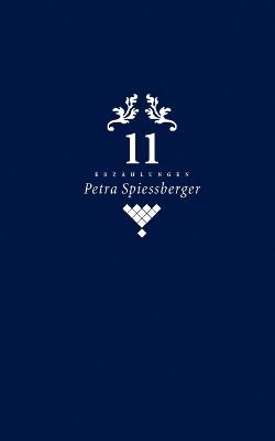 11 Erzählungen - Petra Spiessberger - cover