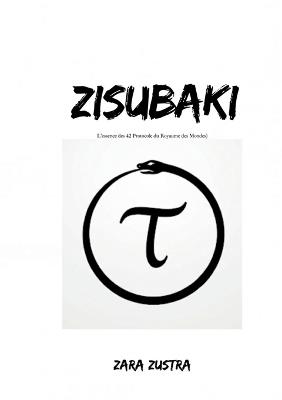 Zisubaki: L'essence des 42 Protocolo du Royaume des Mondes - Zara Zustra - cover