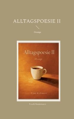 Alltagspoesie II: Orange - Frank Kralemann - cover