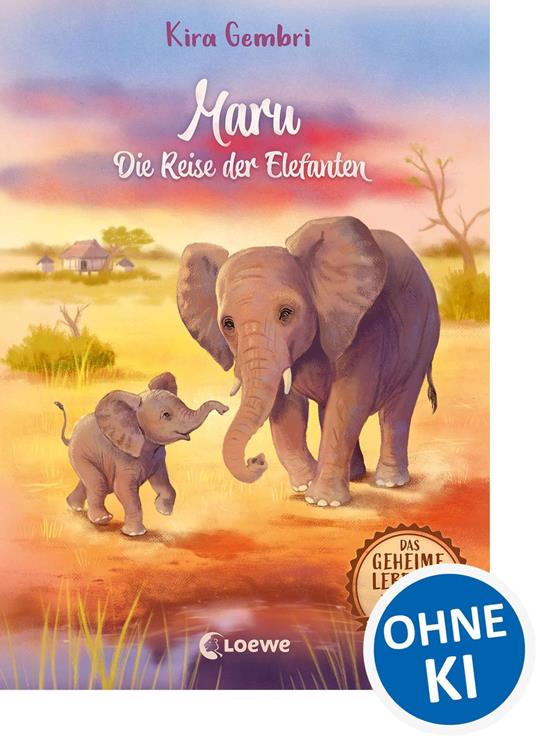 Das geheime Leben der Tiere (Savanne) - Maru - Die Reise der Elefanten - Kira Gembri,Loewe Kinderbücher,Jennifer Coulmann - ebook