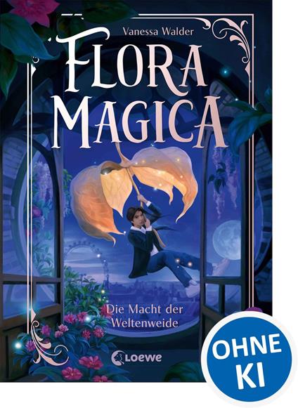 Flora Magica (Band 3) - Die Macht der Weltenweide - Walder Vanessa,Marie Beschorner - ebook