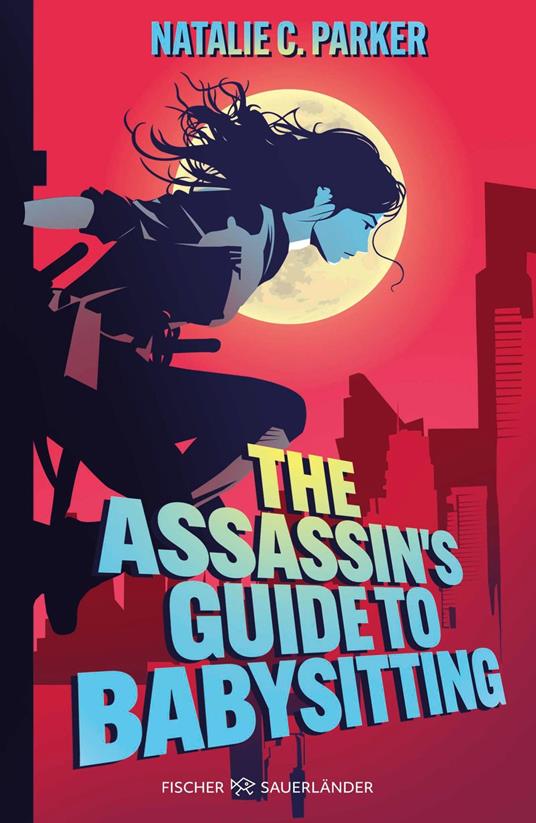 The Assassin's Guide to Babysitting - Nathalie C. Parker,Katrin Weingran - ebook