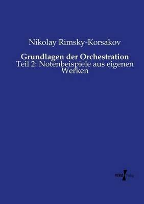 Grundlagen der Orchestration: Teil 2: Notenbeispiele aus eigenen Werken - Nikolay Rimsky-Korsakov - cover