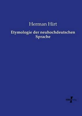 Etymologie der neuhochdeutschen Sprache - Herman Hirt - cover