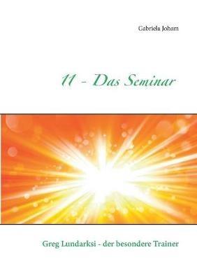 11 - Das Seminar: Greg Lundarksi - der besondere Trainer - Gabriela Joham - cover