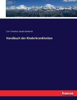 Handbuch der Kinderkrankheiten - Carl Christian Jacob Gerhardt - cover