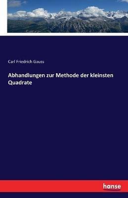 Abhandlungen zur Methode der kleinsten Quadrate - Carl Friedrich Gauss - cover