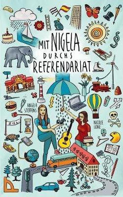 Mit Nigela durchs Referendariat - Nicole Lüke,Angela Steffens - cover