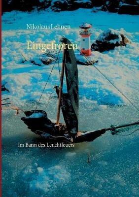 Eingefroren: Im Bann des Leuchtfeuers - Nikolaus Lehnen - cover
