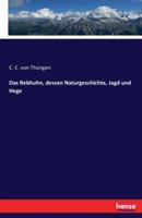 Das Rebhuhn, dessen Naturgeschichte, Jagd und Hege - C E Von Thüngen - cover