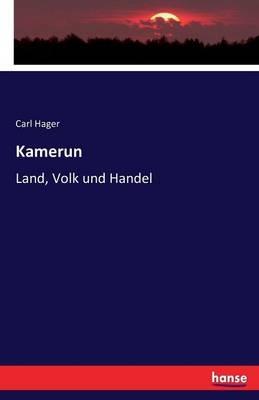 Kamerun: Land, Volk und Handel - Carl Hager - cover